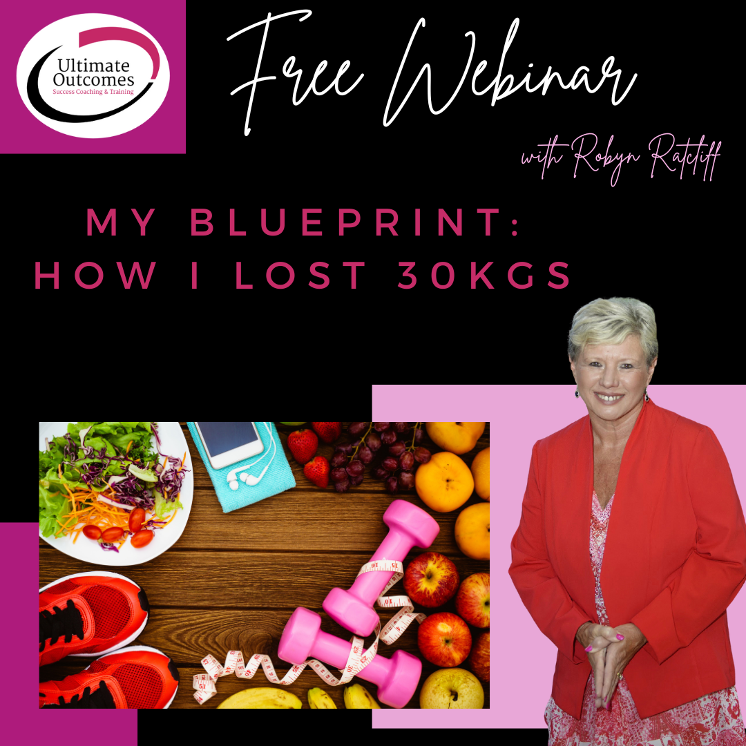 FREE Webinar- My Blueprint: How I Lost 30kgs