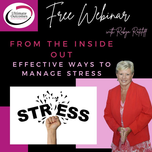 FREE Webinar- From the Inside Out- Effective Ways to Manage Stress