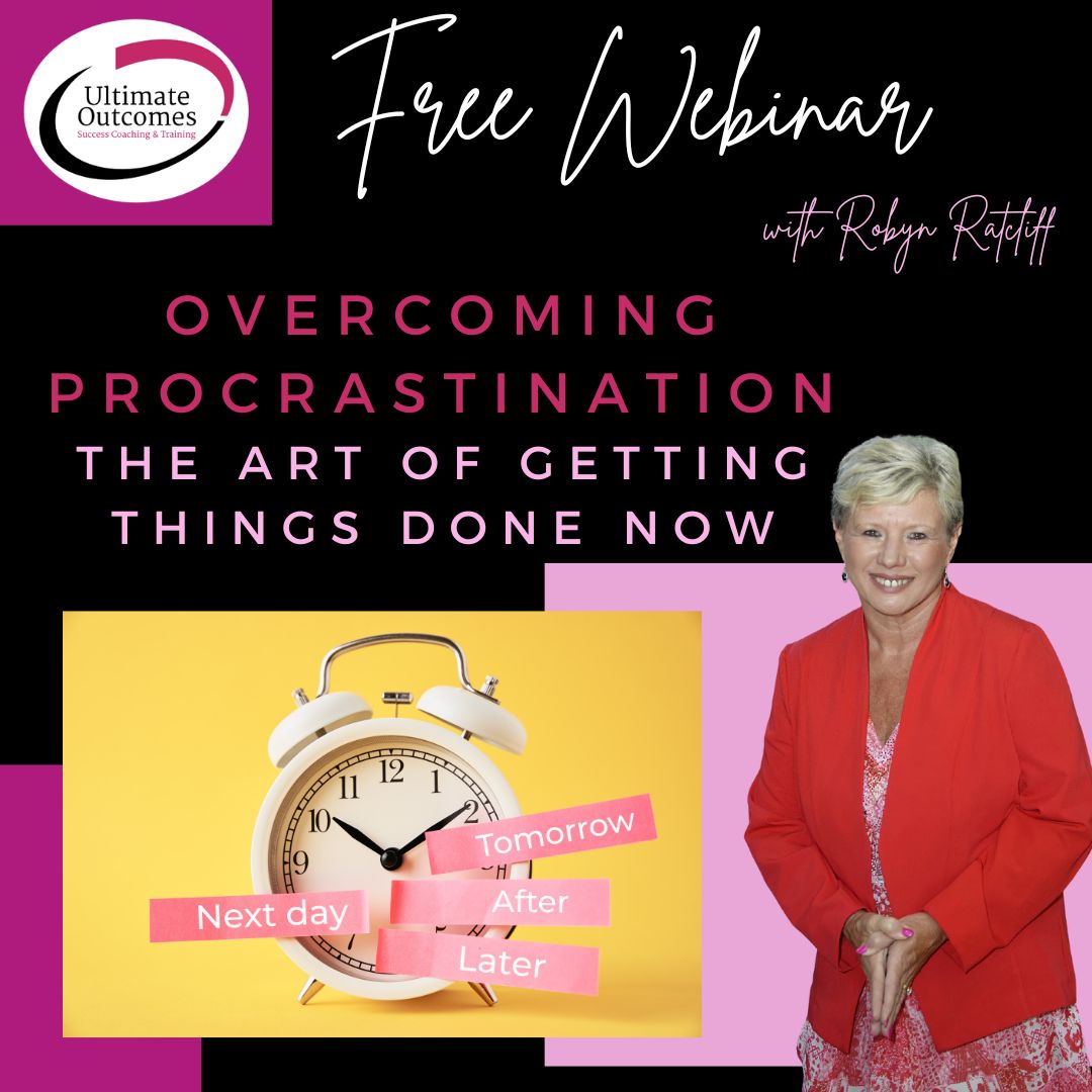 FREE Webinar- Overcoming Procrastination- The Art of Getting Things Done Now!