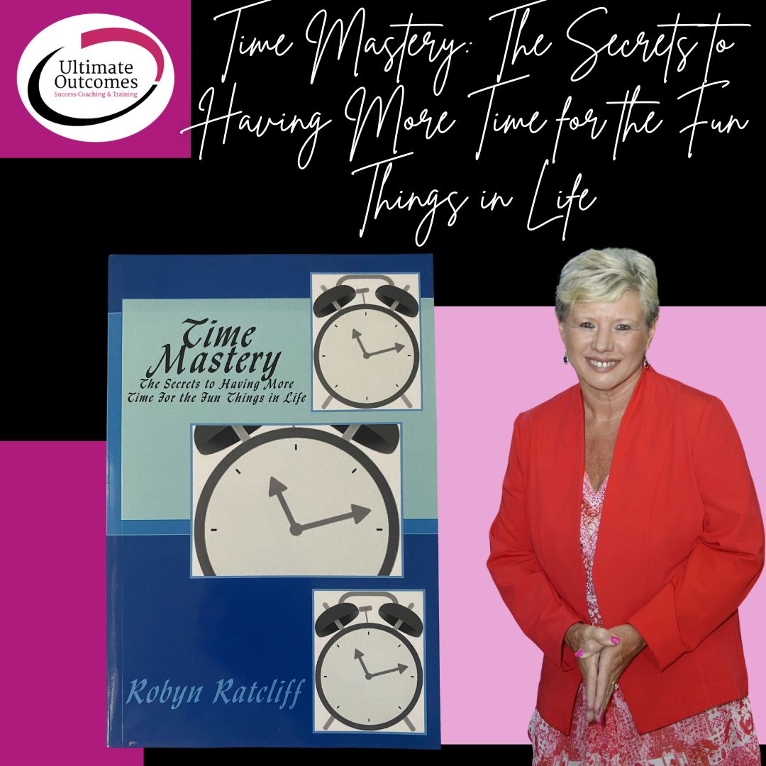 Book- Time Mastery: The Secrets to Having More Time for the Fun Things in Life